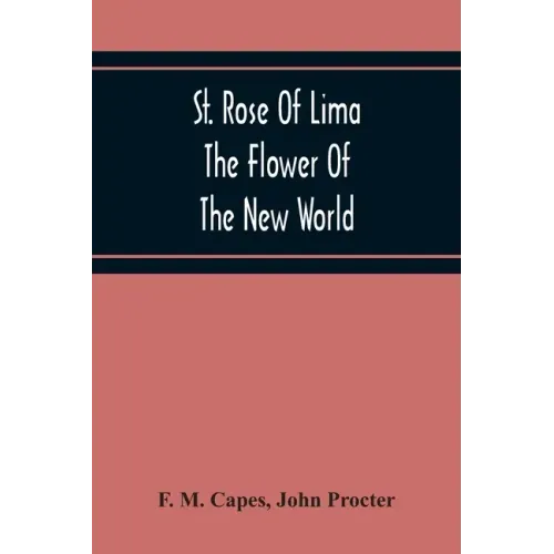 St. Rose Of Lima: The Flower Of The New World - Paperback