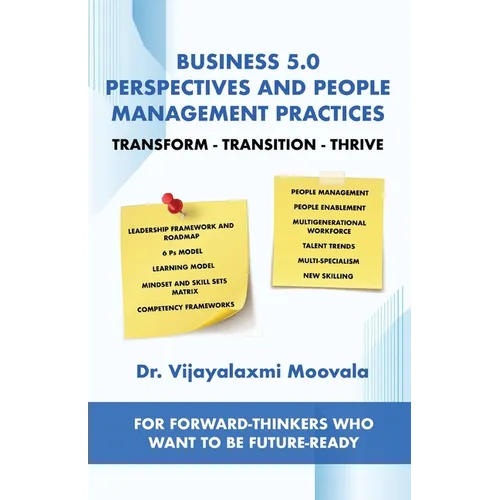 Business 5.0 Perspectives and People Management Practices: Transform-Transition-Thrive For forward-thinkers who want to be future-ready - Paperback