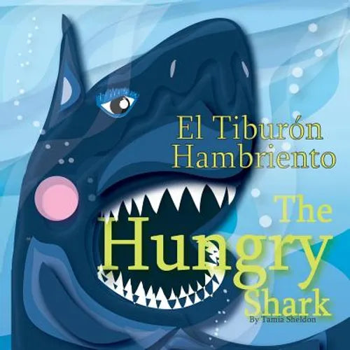 The Hungry Shark / El tiburón hambriento - Paperback