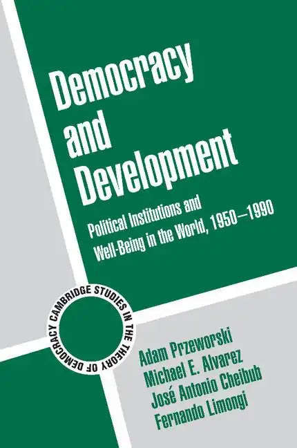Democracy and Development: Political Institutions and Well-Being in the World, 1950 1990 - Paperback