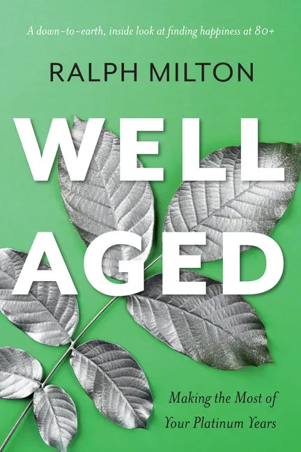 Well Aged: Making the Most of Your Platinum Years - Paperback