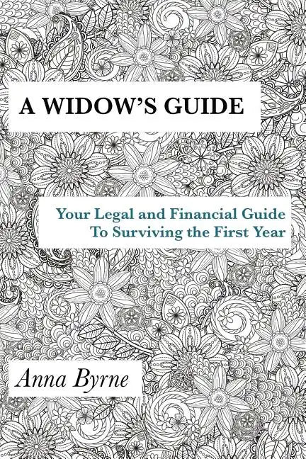 A Widow's Guide: Your Legal and Financial Guide to Surviving the First Year - Paperback