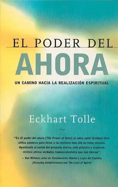 El Poder del Ahora / The Power of Now: Un Camino Hacia La Realizacion Espiritual / A Guide to Spiritual Enlightenment - Paperback