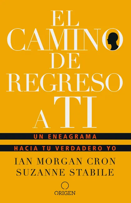 El Camino de Regreso a Ti: Un Eneagrama Hacia Tu Verdadero Yo / The Road Back to You - Paperback