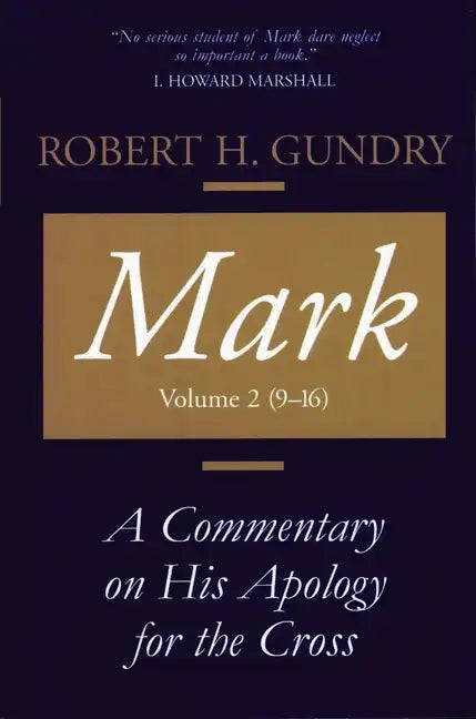 Mark: A Commentary on His Apology for the Cross, Volume 2 - Paperback