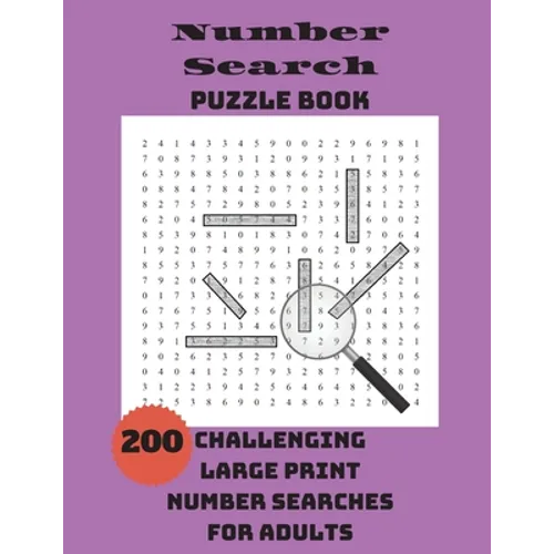 Number Search Puzzle Book: 200 Challenging Large Print Number Searches For Adults - Paperback