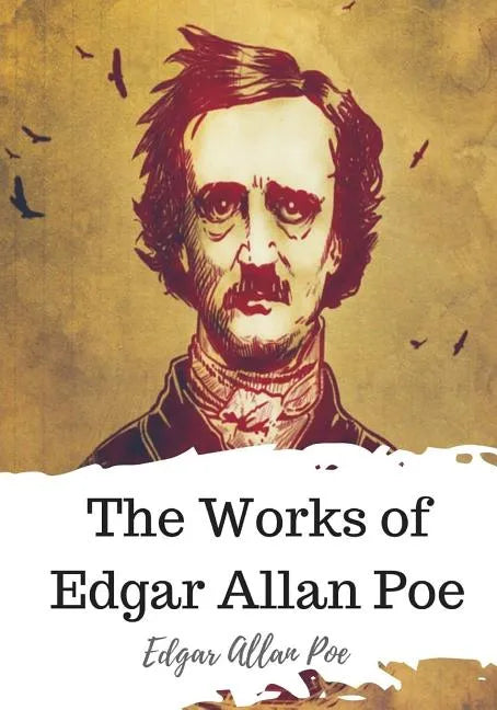 The Works of Edgar Allan Poe - Paperback
