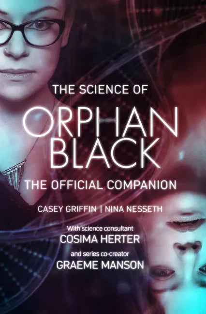 The Science of Orphan Black: The Official Companion - Paperback