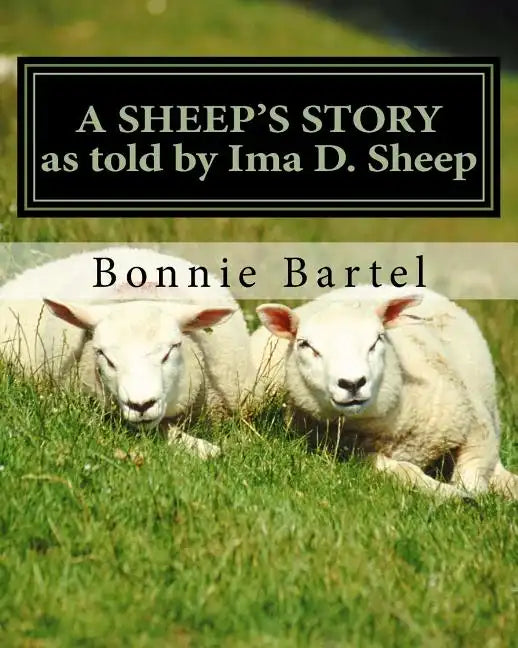 A Sheep's Story: A sheep looks at the 23rd Psalm - Paperback