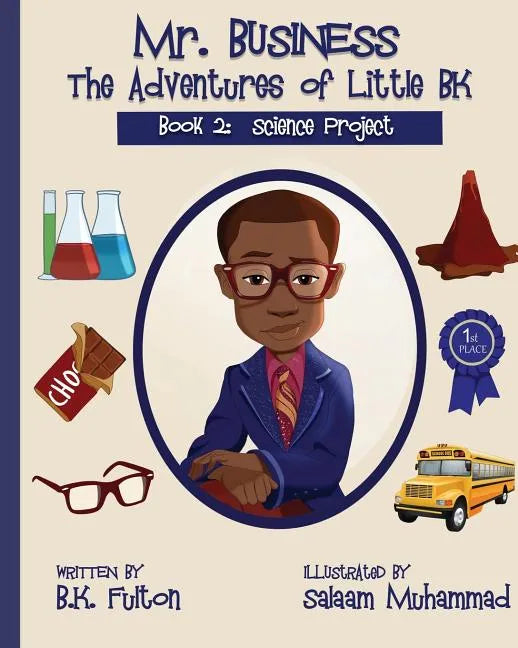 Mr. Business: The Adventures of Little BK: Book 2: The Science Project - Paperback