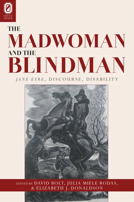 The Madwoman and the Blindman: Jane Eyre, Discourse, Disability - Paperback