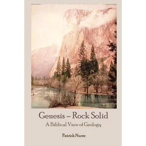Genesis - Rock Solid: A Biblical View of Geology - Paperback