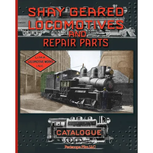 Shay Geared Locomotives and Repair Parts Catalogue - Paperback