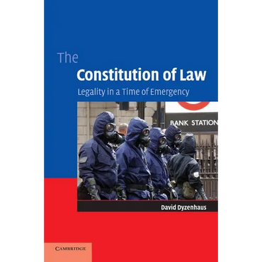 The Constitution of Law: Legality in a Time of Emergency - Paperback
