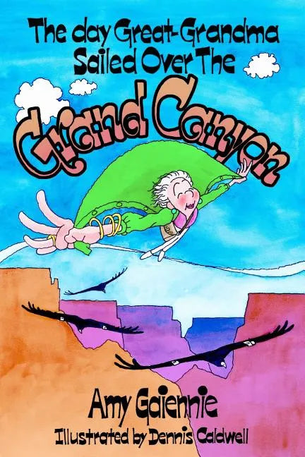 The Day Great-Grandma Sailed Over the Grand Canyon - Paperback