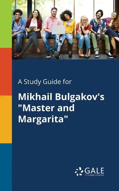 A Study Guide for Mikhail Bulgakov's "Master and Margarita" - Paperback