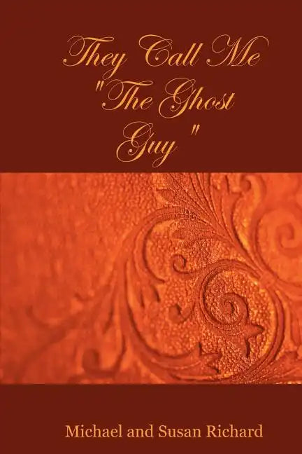 They Call Me "The Ghost Guy" - Paperback