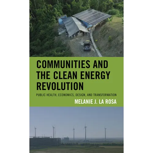 Communities and the Clean Energy Revolution: Public Health, Economics, Design, and Transformation - Paperback