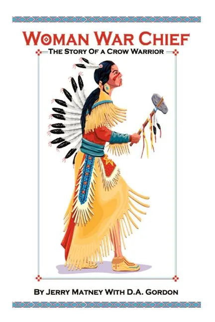 Woman War Chief: The Story of a Crow Warrior - Paperback