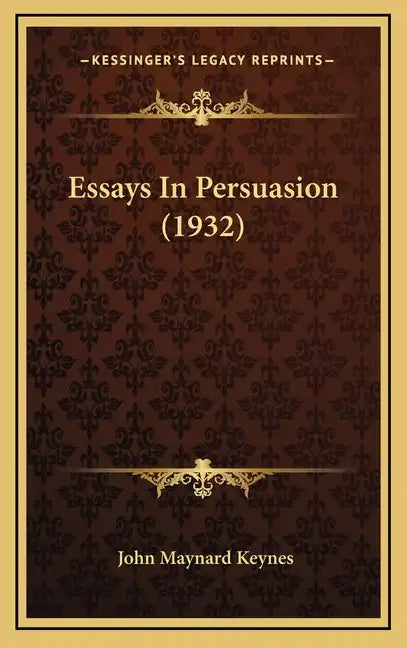 Essays In Persuasion (1932) - Hardcover