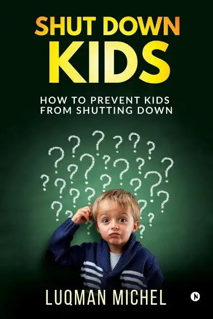Shut Down Kids: How to prevent kids from shutting down - Paperback