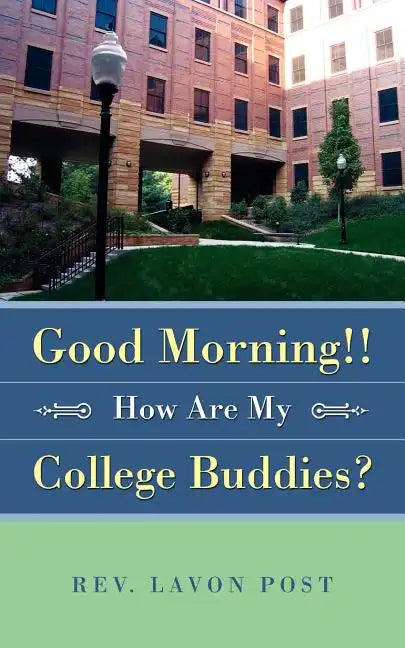 Good Morning!! How Are My College Buddies? - Paperback