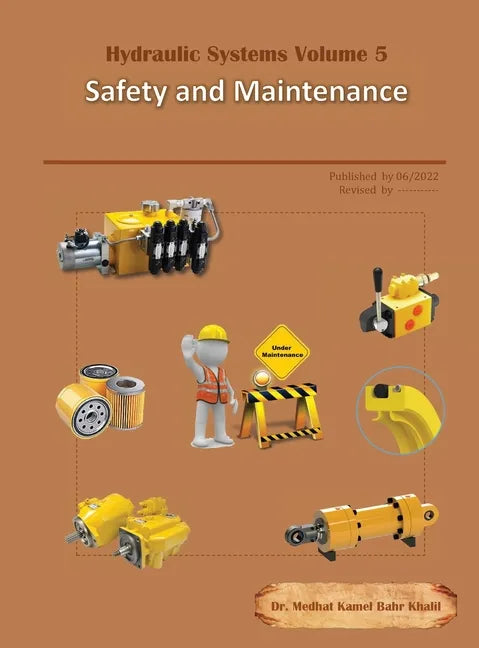 Hydraulic Systems Volume 5: Safety and Maintenance - Hardcover
