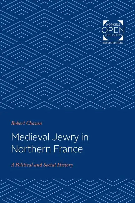 Medieval Jewry in Northern France: A Political and Social History - Paperback