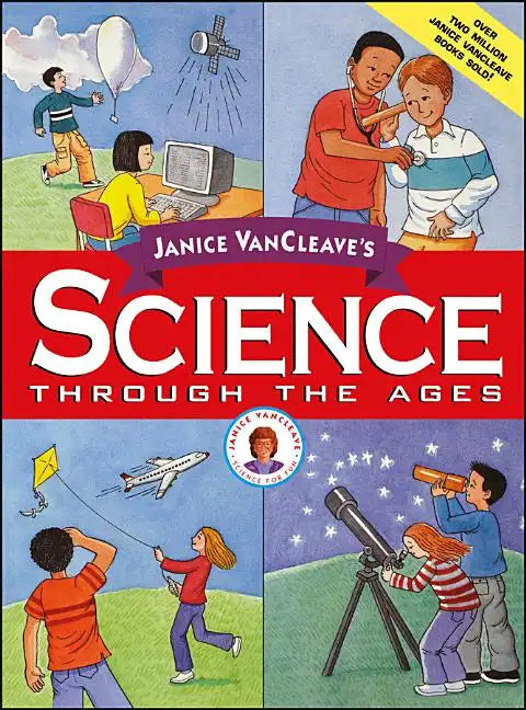 Janice VanCleave's Science Through the Ages - Paperback