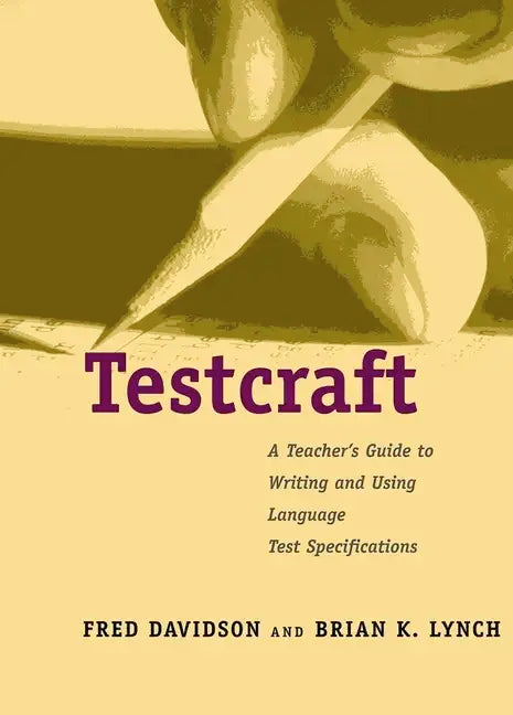 Testcraft: A Teacher`s Guide to Writing and Using Language Test Specifications - Paperback