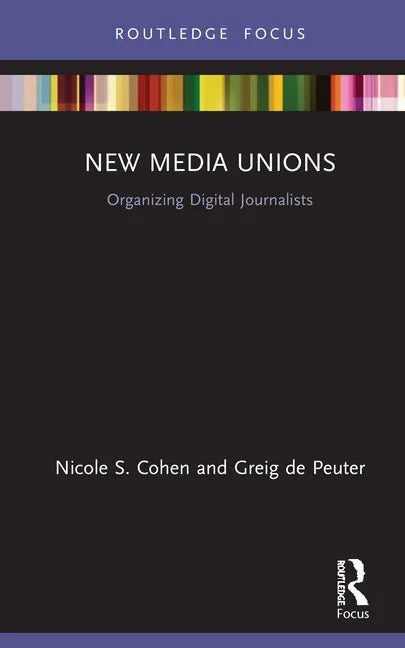 New Media Unions: Organizing Digital Journalists - Hardcover