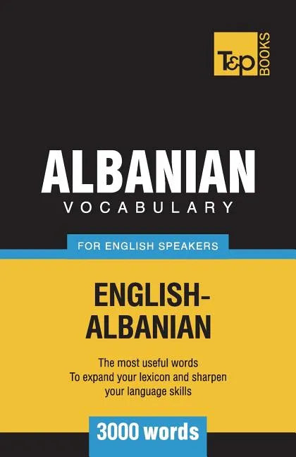 Albanian vocabulary for English speakers - 3000 words - Paperback