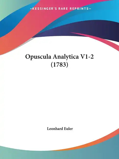 Opuscula Analytica V1-2 (1783) - Paperback
