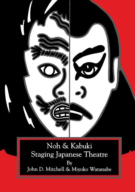 Staging Japanese Theatre: Noh and Kabuki. - Paperback