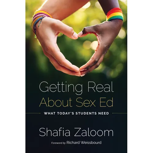 Getting Real about Sex Ed: What Today's Students Need - Paperback