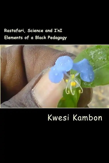 Rastafari, Science and I'nI: Elements of a Black Pedagogy - Paperback