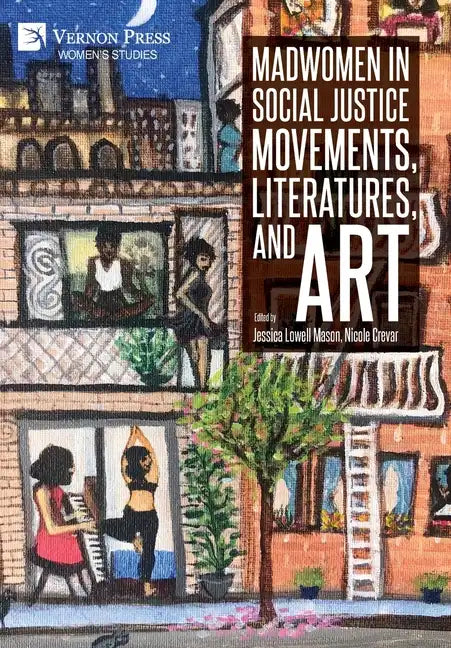 Madwomen in Social Justice Movements, Literatures, and Art - Hardcover