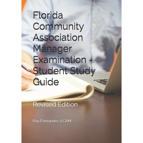 Florida Community Association Manager Examination - Student Study Guide: Revised Edition - Paperback