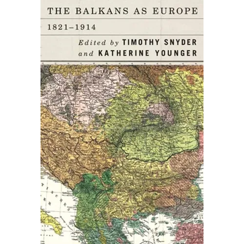 The Balkans as Europe, 1821-1914 - Hardcover