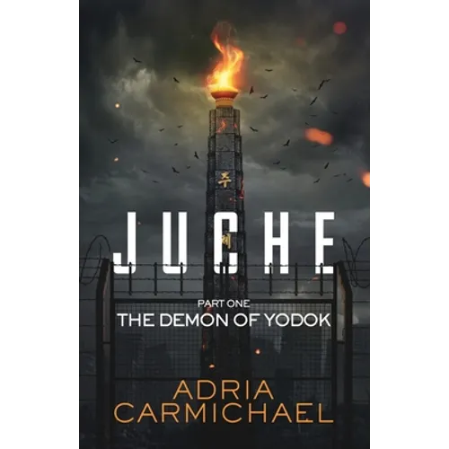 Juche: Part one - The Demon of Yodok - Paperback