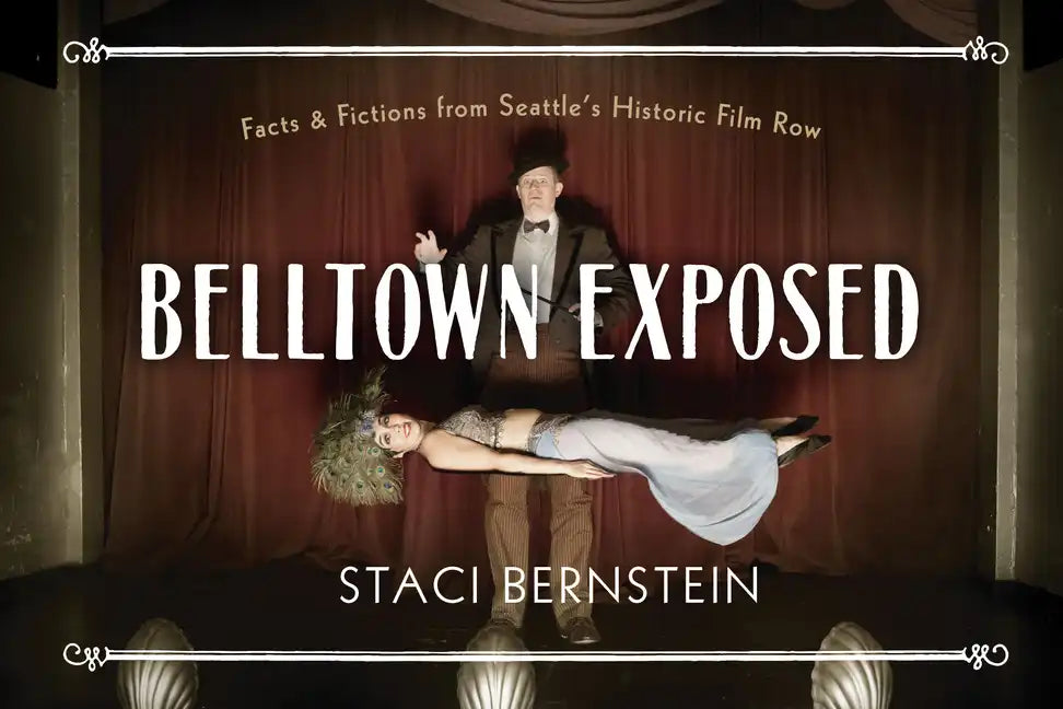 Belltown Exposed: A Local History Told Through Tableaux Vivants - Hardcover