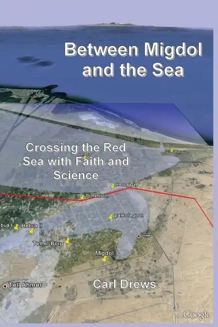 Between Migdol and the Sea: Crossing the Red Sea with Faith and Science - Paperback