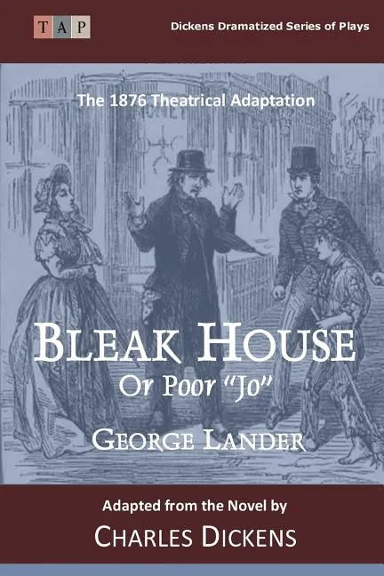 Bleak House or Poor Jo: The 1876 Theatrical Adaptation - Paperback