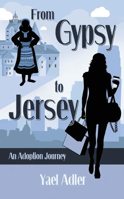 From Gypsy to Jersey: An Adoption Journey - Paperback