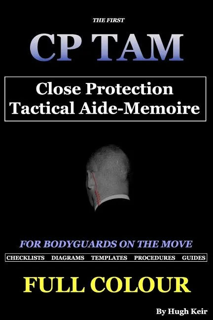 CP TAM Close Protection Tactical Aide-Memoire: For Bodyguards on the Move - Paperback