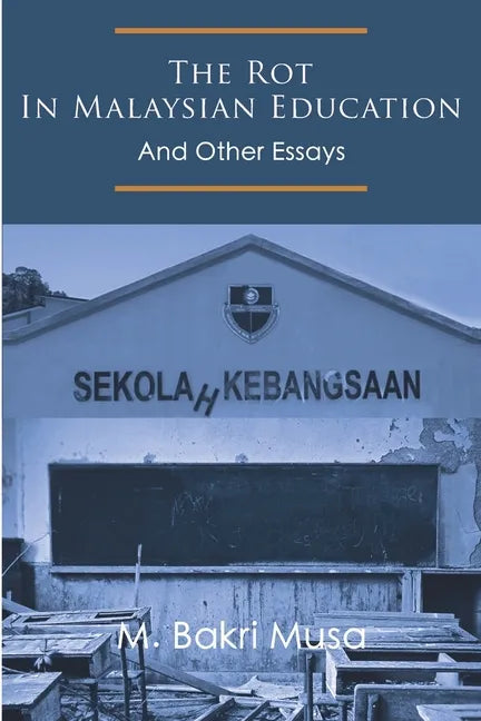 The Rot In Malaysian Education: And Other Essays - Paperback
