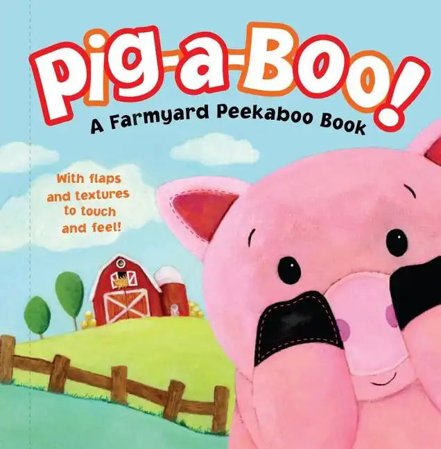 Pig-A-Boo!: A Farmyard Peekaboo Book - Hardcover