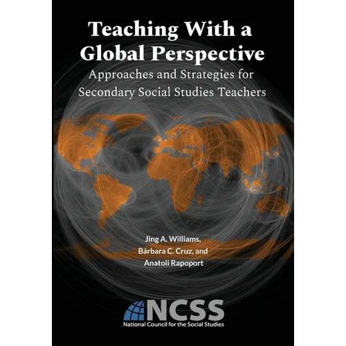 Teaching With a Global Perspective: Approaches and Strategies for Secondary Social Studies Teachers: Approaches and Strategies for - Paperback