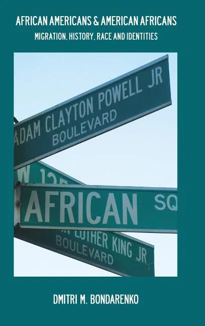 African Americans & American Africans: Migration, History, Race and Identities - Hardcover