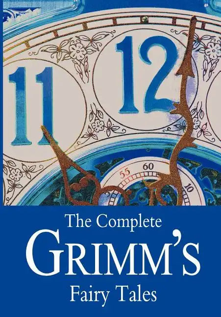 The Complete Grimm's Fairy Tales - Paperback